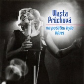 Vlasta Průchová - Na počátku bylo blues